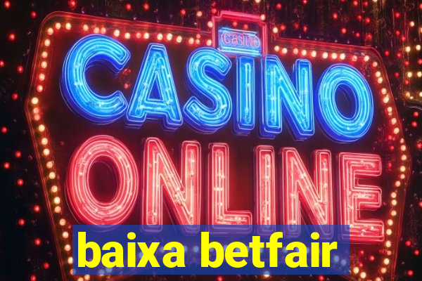baixa betfair